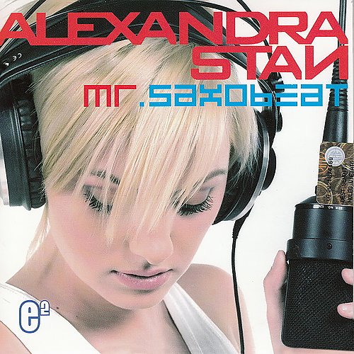 Включи песню мистера. Alexandra Stan Mr Saxobeat обложка. Alexandra Stan - Saxobeats (2011).