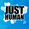 Just Human